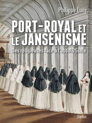 cover image of Port-Royal et le jansénisme. Des religieuses face à l'absolutisme